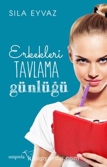 Erkekleri Tavlama Günlüğü - Deniz Çalışkan
