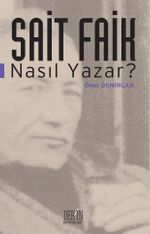 Sait Faik Nasıl Yazar?