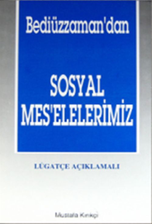 Bediüzzaman'dan Sosyal Mes'elelerimiz - Lügatçe Açıklamalı