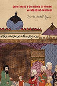 Şeyh Evhadü'd-Din Hamid El Kirmani ve Menakıb-Namesi
