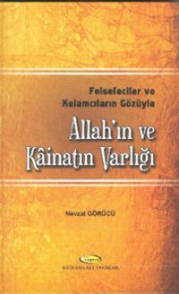 Felsefeciler ve Kelamcıların Gözüyle Allah'ın ve Kainatın Varlığı