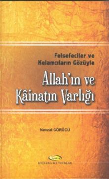 Felsefeciler ve Kelamcıların Gözüyle Allah'ın ve Kainatın Varlığı