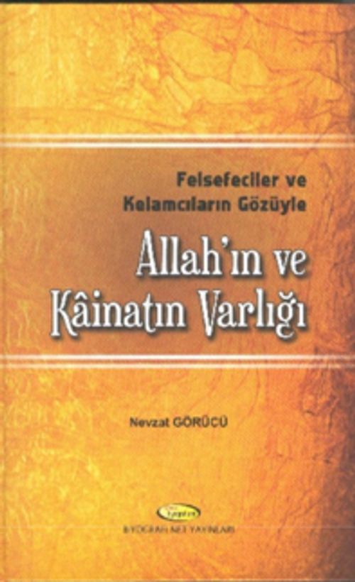 Felsefeciler ve Kelamcıların Gözüyle Allah'ın ve Kainatın Varlığı