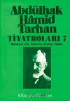 Abdülhak Hamid Tarhan Tiyatroları-7 (Macera-yı Aşk, Nesteren, Zeynep, Hakan)