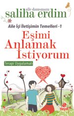 Eşimi Anlamak İstiyorum / Aile İçi İletişimin Temelleri 1
