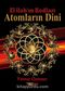 Atomların Dini & El İlah'ın Kodları