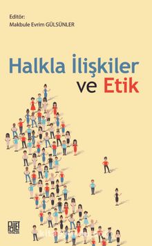 Halkla İlişkiler ve Etik - Makbule Evrim Gülsünler