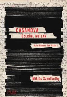Casanova Üzerine Notlar & Aziz Orpheus Dua Kitabı 1