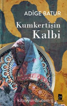 Kumkertişin Kalbi - Adige Batur