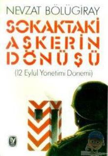 Sokaktaki Askerin Dönüşü & 12 Eylül Yönetimi Dönemi