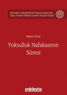 Yoksulluk Nafakasının Süresi İstanbul Üniversitesi Hukuk Fakültesi Özel Hukuk Yüksek Lisans Tezleri Dizisi No:15