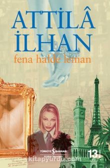 Fena Halde Leman - Attila İlhan