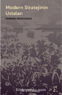 Modern Stratejinin Ustaları - Edward Mead Earle