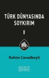 T&uuml;rk D&uuml;nyasında Soykırım Cilt 1