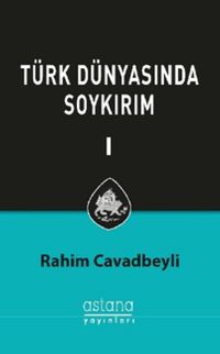Türk Dünyasında Soykırım Cilt 1