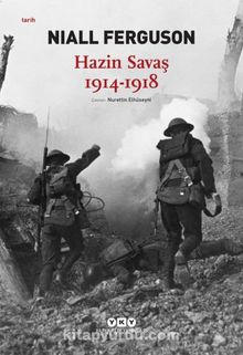 Hazin Savaş (1914 - 1918) - Niall Ferguson