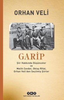 Garip & Şiir Hakkında Düşünceler ve Melih Cevdet Anday, Oktay Rifat, Orhan Veli'den Seçilmiş Şiirler