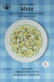 Meze & Ege ve Akdeniz Sofralarından 100 Nefis Tarif - Gülhan Kaya