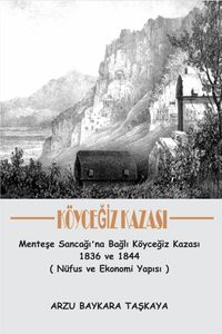 Köyceğiz Kazası & Menteşe Sancağı'na Bağlı Köyceğiz Kazası 1836 ve 1844 (Nüfus ve Ekonomi Yapısı)