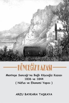 Köyceğiz Kazası & Menteşe Sancağı'na Bağlı Köyceğiz Kazası 1836 ve 1844 (Nüfus ve Ekonomi Yapısı)