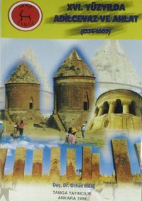 XVI. Yüzyılda Adilcevaz ve Ahlat (1534-1605) (6-E-5)