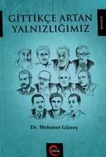 Gittikçe Artan Yalnızlığımız