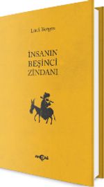 İnsanın Beşinci Zindanı