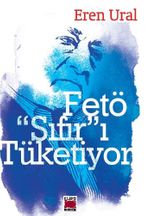 Fetö "Sıfır"ı Tüketiyor