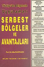 Türkiye'de Serbest Bölgeler ve Avantajları/Belgelerle Uygulamalı