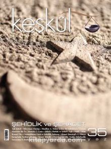 Keşkül Sayı:35 / Şehidlik ve Şehadet - Bilinmeyen Yazar