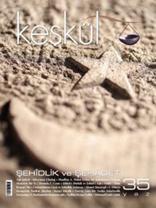 Keşkül Sayı:35 / Şehidlik ve Şehadet