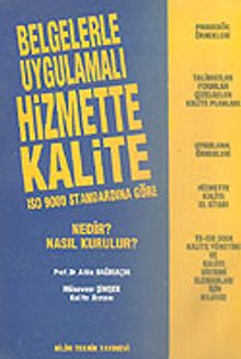 ISO 9000 Standardına Göre Hizmette Kalite/Nedir? Nasıl Kurulur? Belgelerle Uygulamalı