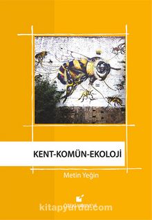 Kent-Komün Ekoloji - Metin Yeğin