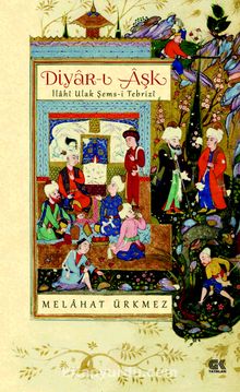 Diyar-ı Aşk & İlahi Ulak Şems-i Tebrizi - Melahat Kıyak Ürkmez