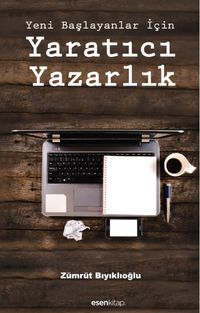 Yeni Başlayanlar İçin Yaratıcı Yazarlık 