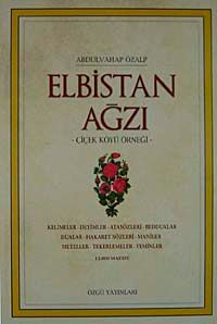 Elbistan Ağzı & Çiçek Köyü Örneği