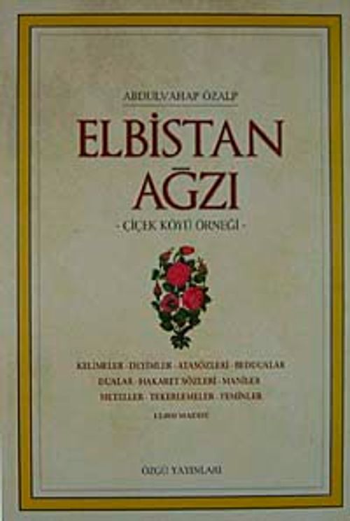 Elbistan Ağzı & Çiçek Köyü Örneği