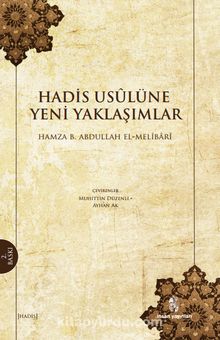 Hadis Usulüne Yeni Yaklaşımlar - Hamza B. Abdullah El-Melibari