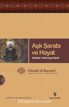 Aşk Şarabı ve Hayat & Kaside-i Hamriyye Şerhi - Davud el-Kayseri