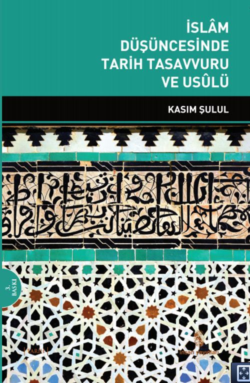 İslam Düşüncesinde Tarih Tasavvuru ve Usulü