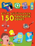 Bilim Kütüphanem 150 Fantastik Deney