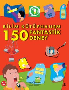 Bilim Kütüphanem 150 Fantastik Deney