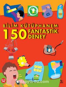 Bilim Kütüphanem 150 Fantastik Deney - Kolektif