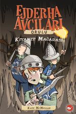 Ejderha Avcıları Okulu 3 & Kıyamet Mağarası