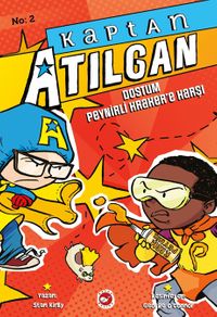 Kaptan Atılgan 2. Kitap / Dostum Peynirli Kraker'e Karşı