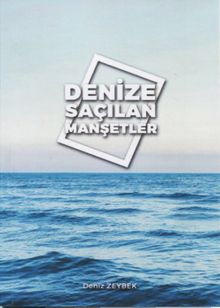 Denize Saçılan Manşetler