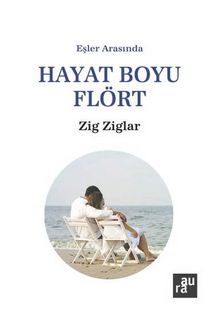 Hayat Boyu Flört - Zig Ziglar