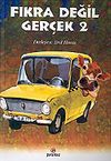 Fıkra Değil Ger&ccedil;ek 2