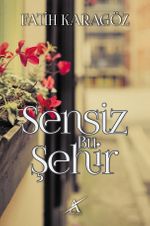 Sensiz Bu Şehir