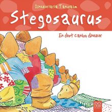 Dinozorlarla Tanışalım /  Stegosaurus: En Dost Canlısı Dinozor